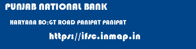 PUNJAB NATIONAL BANK  HARYANA BO:GT ROAD PANIPAT PANIPAT   ifsc code